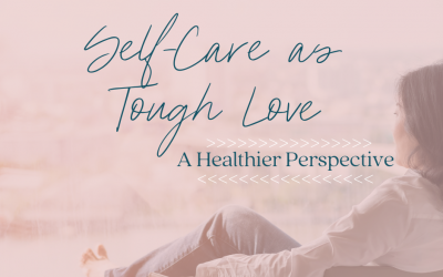 Self-Care as Tough Love