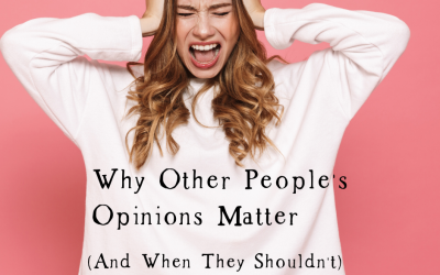 Why Other People’s Opinions Matter