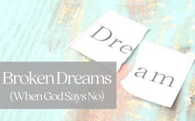 Broken Dreams (When God Says No)